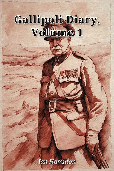 Gallipoli Diary, Volume 1