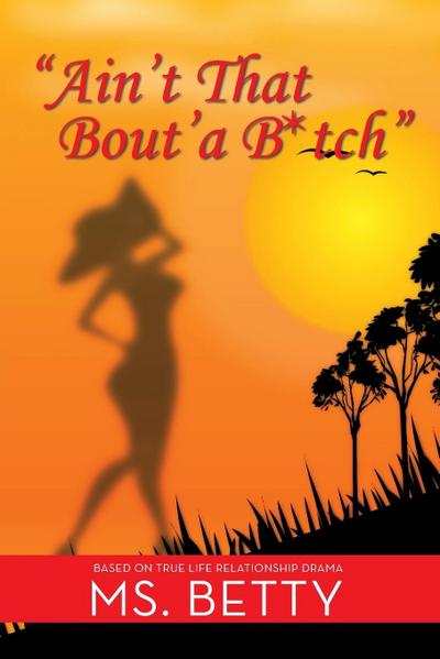 "Ain’t That Bout’a B*tch"