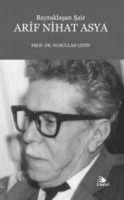 Bayraklasan Sair Arif Nihat Asya