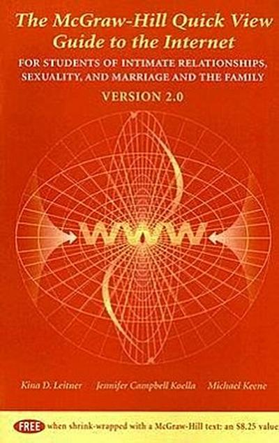 The McGraw-Hill Quick View Guide to the Internet: For Students of Intimate Relationships, Sexuality, and Marrige and the Family Version 2.0