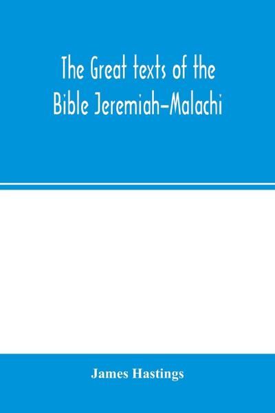 The great texts of the Bible Jeremiah-Malachi