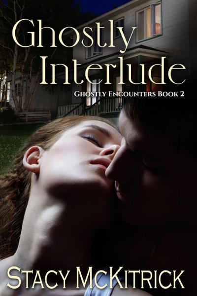 Ghostly Interlude (Ghostly Encounters, #2)