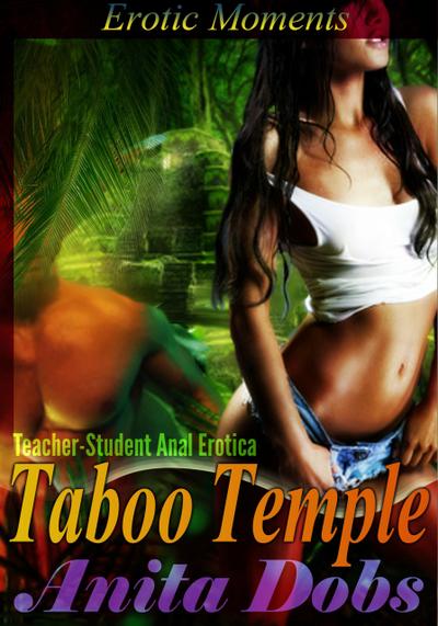 Taboo Temple (Teacher - Student Anal Erotica)
