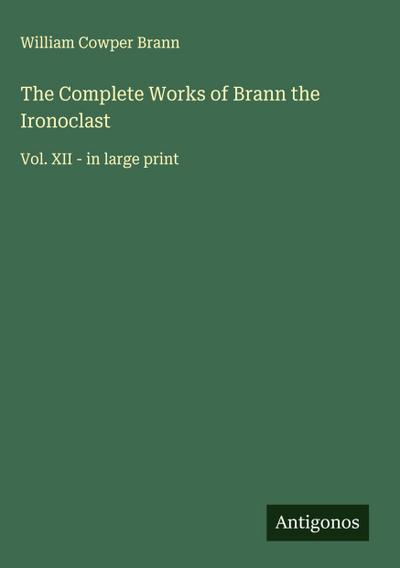 The Complete Works of Brann the Ironoclast
