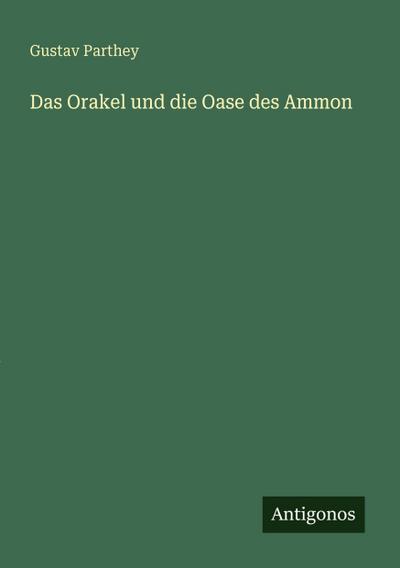 Das Orakel und die Oase des Ammon