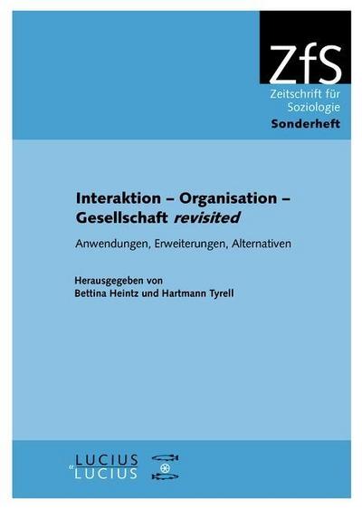 Interaktion - Organisation - Gesellschaft revisited