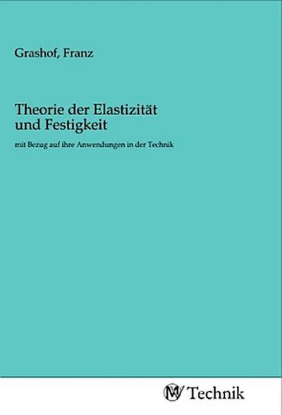 Theorie der Elastizität und Festigkeit