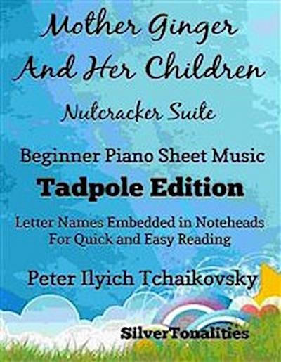 Mother Ginger and Her Children Nutcracker Suite Beginner Piano Sheet Musid Tadpole Edition