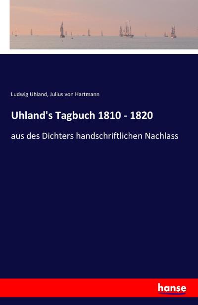 Uhland’s Tagbuch 1810 - 1820
