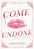 COME UNDONE