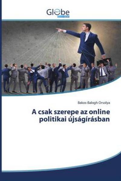 A csak szerepe az online politikai újságírásban