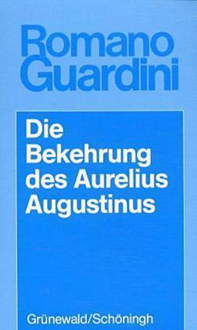 Werke / Die Bekehrung des Aurelius Augustinus