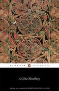 A Celtic Miscellany: Selected and Translated by Ke