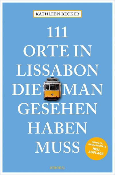 111 Orte in Lissabon, die man gesehen haben muss