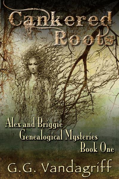 Cankered Roots - New Edition (Alex & Briggie Mysteries, #1)