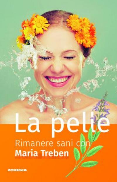 La pelle. Rimanere sani con Maria Treben