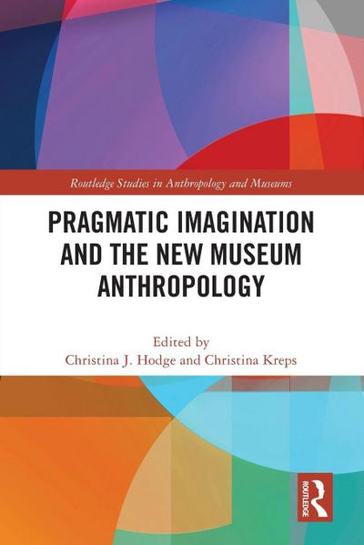 Pragmatic Imagination and the New Museum Anthropology