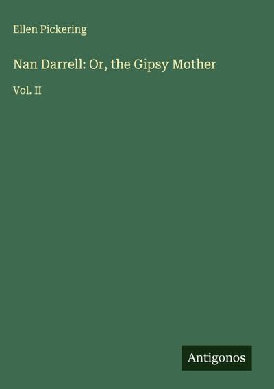 Nan Darrell: Or, the Gipsy Mother