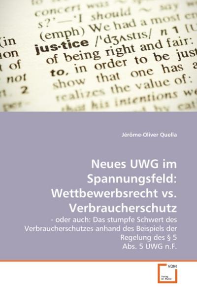 Neues UWG im Spannungsfeld: Wettbewerbsrecht vs.Verbraucherschutz