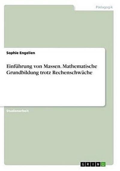 Einführung von Massen. Mathematische Grundbildung trotz Rechenschwäche