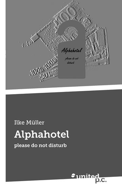 Müller, I: Alphahotel