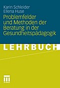 Problemfelder und Methoden der Beratung in der Gesundheitspädagogik