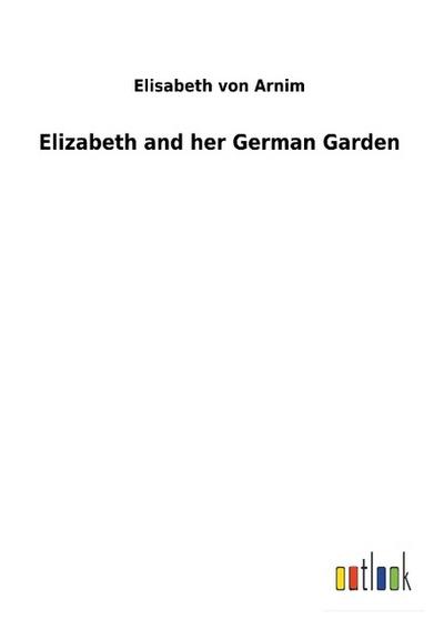 Elizabeth and her German Garden