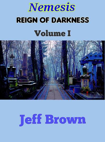 Nemesis: Reign of Darkness Volume I