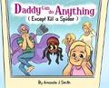 Daddy Can Do Anything (Except Kill a Spider)