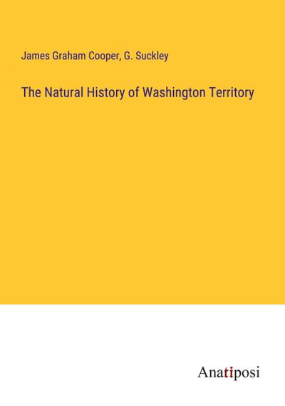 The Natural History of Washington Territory