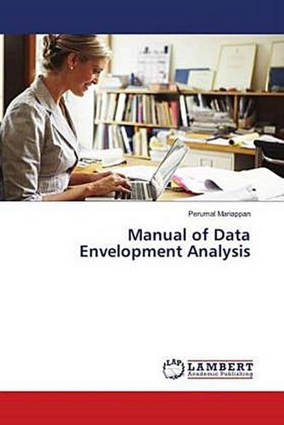 Manual of Data Envelopment Analysis