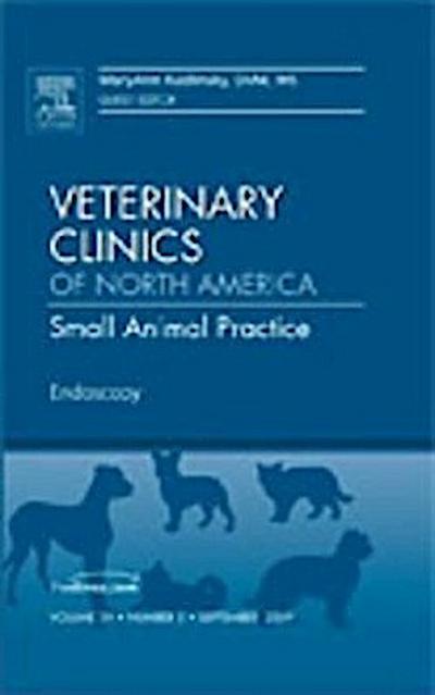 Endoscopy, An Issue of Veterinary Clinics: Small Animal Practice