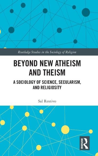 Beyond New Atheism and Theism