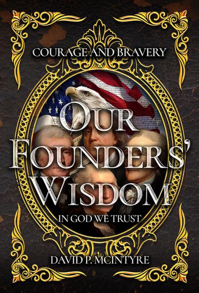Our Founders’ Wisdom