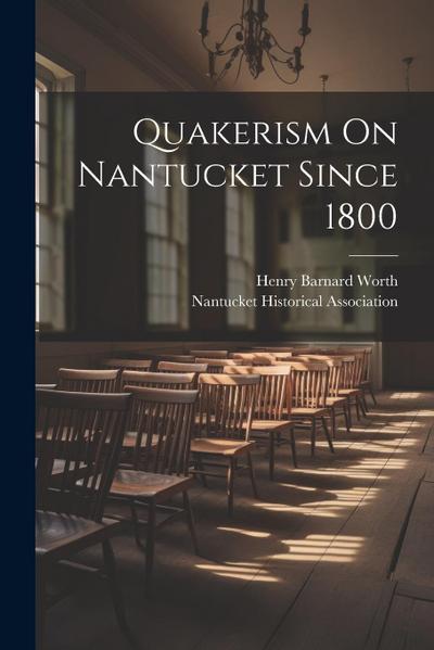 Quakerism On Nantucket Since 1800