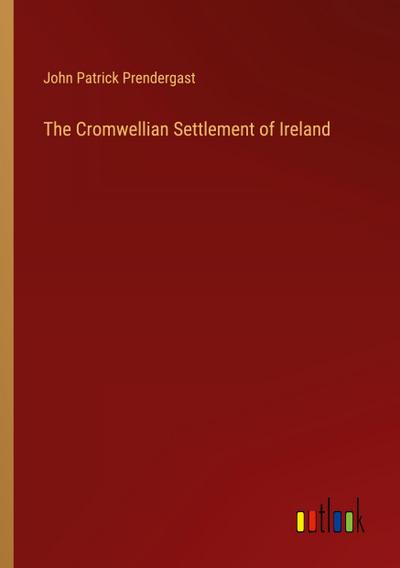 The Cromwellian Settlement of Ireland