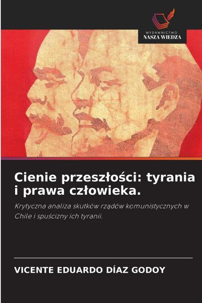 Cienie przesz¿o¿ci: tyrania i prawa cz¿owieka.