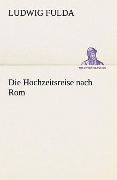 Die Hochzeitsreise nach Rom
