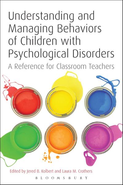 Understanding and Managing Behaviors of Children with Psychological Disorders