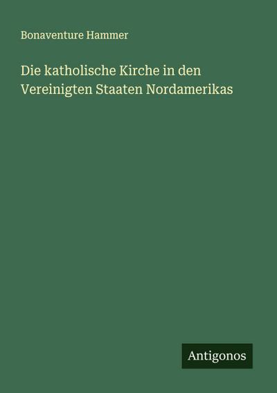 Die katholische Kirche in den Vereinigten Staaten Nordamerikas