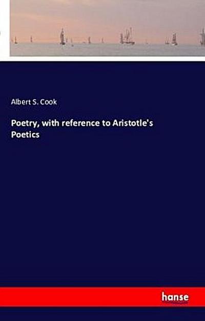 Poetry, with reference to Aristotle’s Poetics
