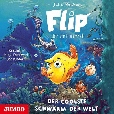 Flip, der Einhornfisch - Der coolste Schwarm der Welt [1]