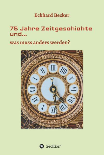 75 Jahre Zeitgeschichte und...