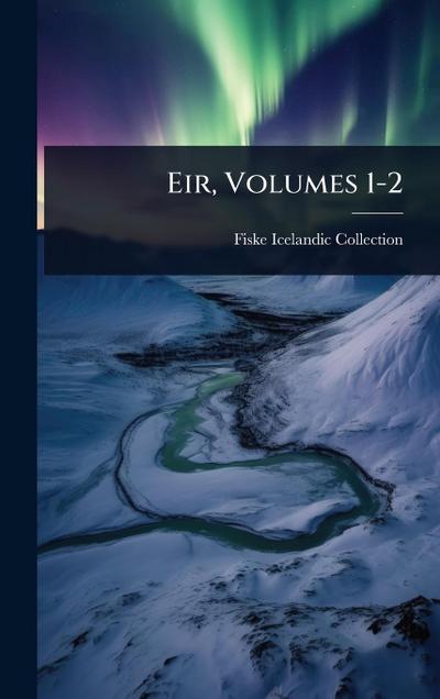 Eir, Volumes 1-2
