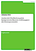 Analyse der Oberflächenqualität lasergesinterter Bauteile in Abhängigkeit des Alterungszustandes