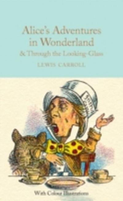 Alice’s Adventures in Wonderland and Through the Looking-Glass