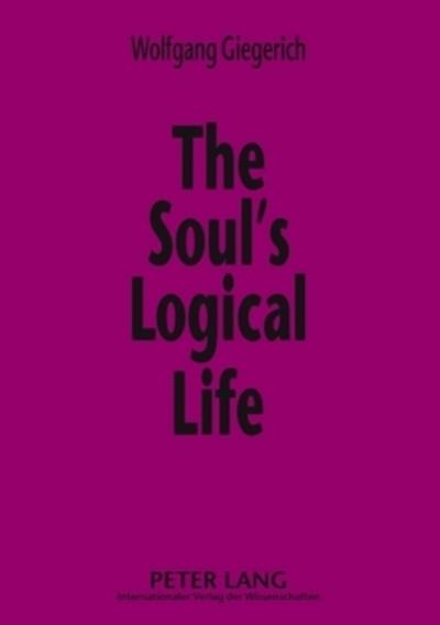 The Soul’s Logical Life
