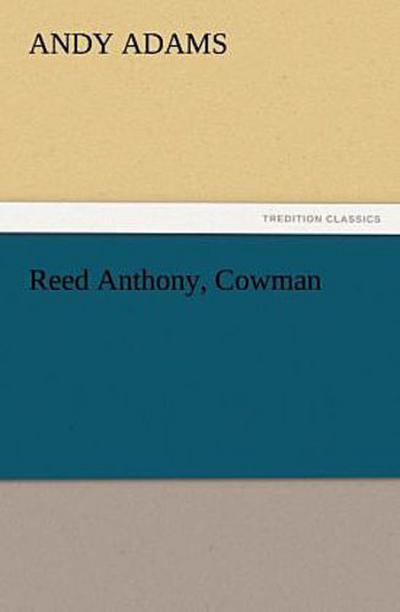 Reed Anthony, Cowman
