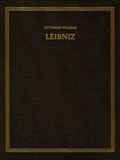 Gottfried Wilhelm Leibniz: Sämtliche Schriften und Briefe. Politische Schriften 1699-1700