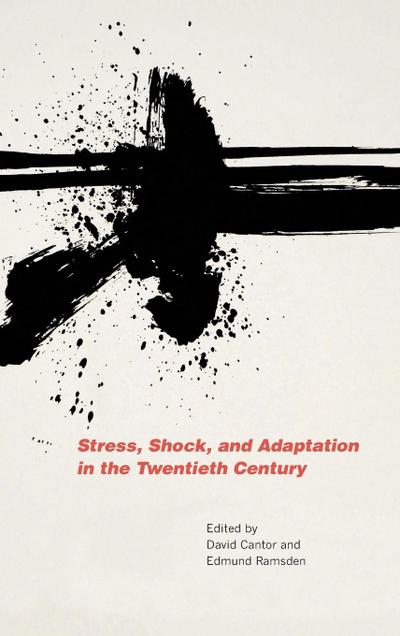 Stress, Shock, and Adaptation in the Twentieth Century